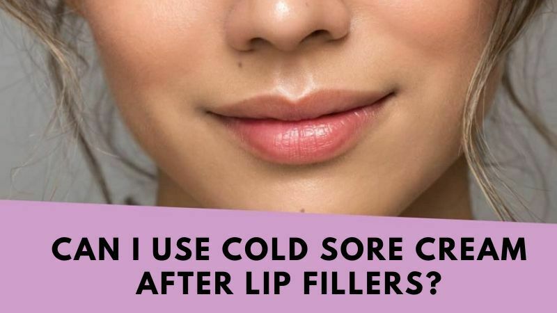 Can I Use Cold Sore Cream After Lip Fillers?