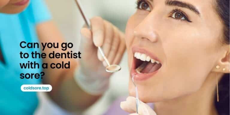 Can you go to the dentist with a cold sore?